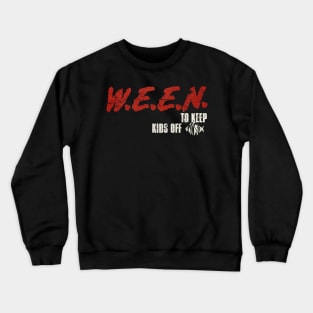 ween - to keep kids off phish Crewneck Sweatshirt